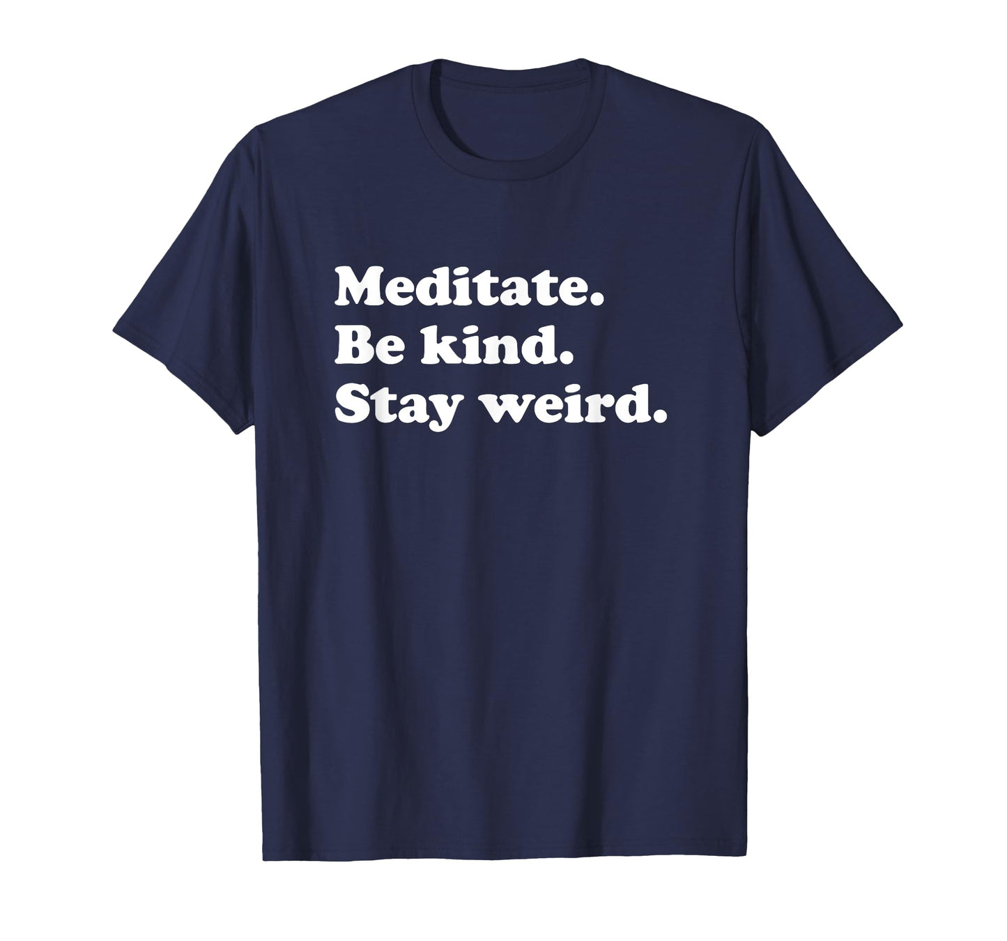 Men Women Teens Boys or Girls Funny Meditate or Meditation T-Shirt