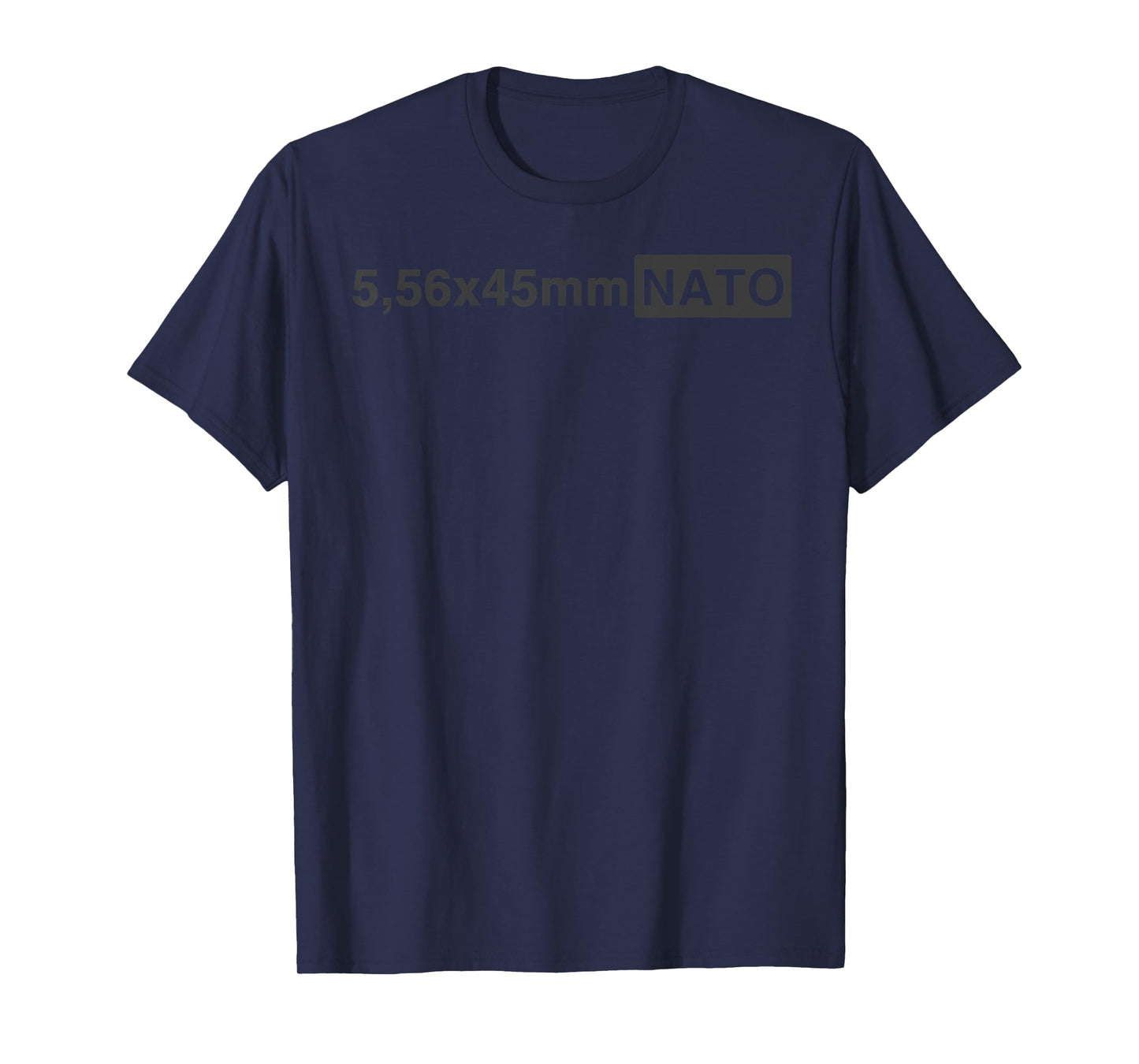 5.56 x 45 mm NATO Funny Military Ammunition Style T-Shirt