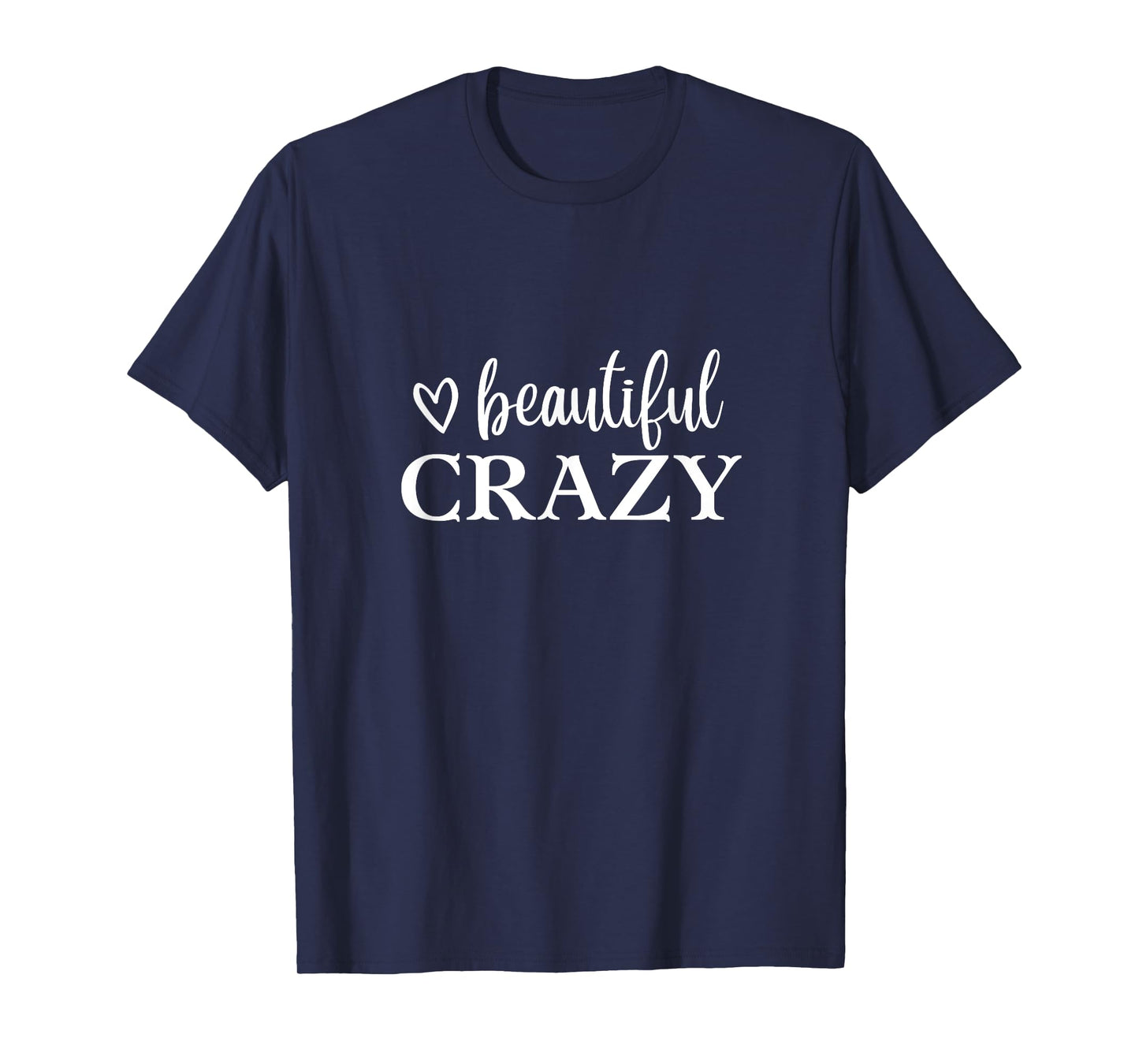 Beautiful Crazy Cute Funny T-Shirt