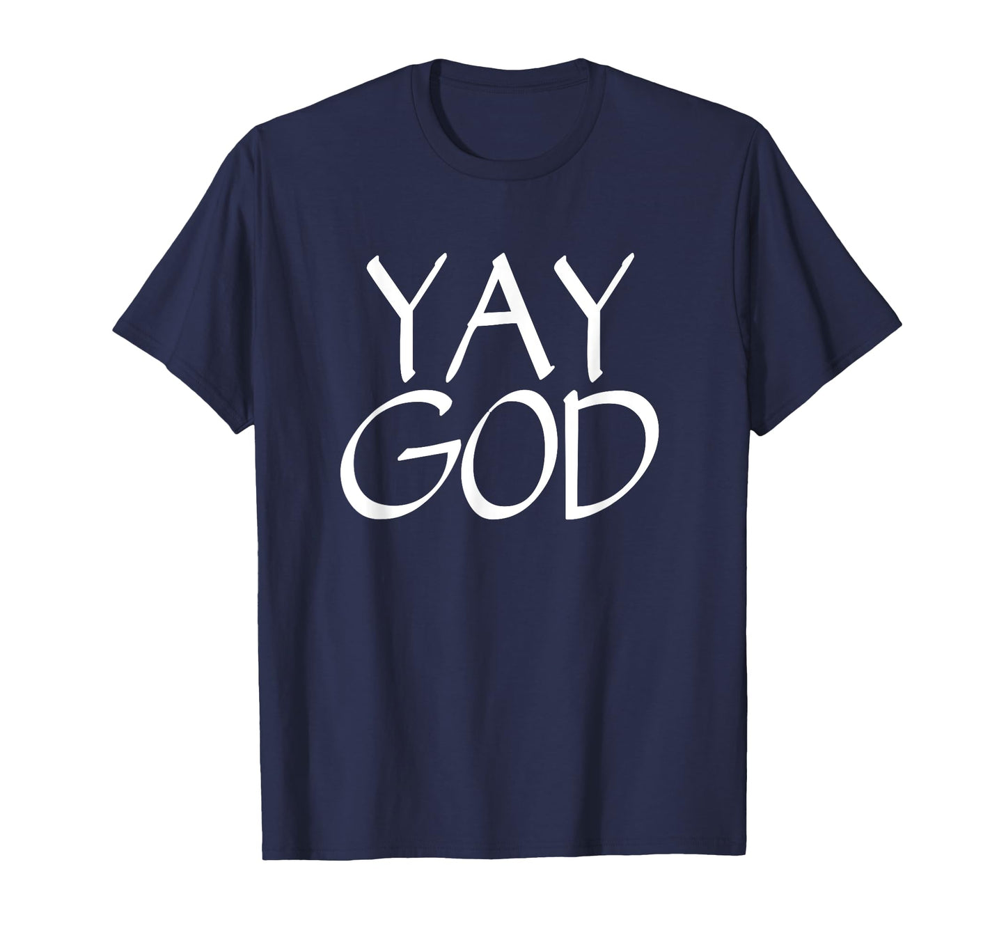 Yay God - Christian Tshirt