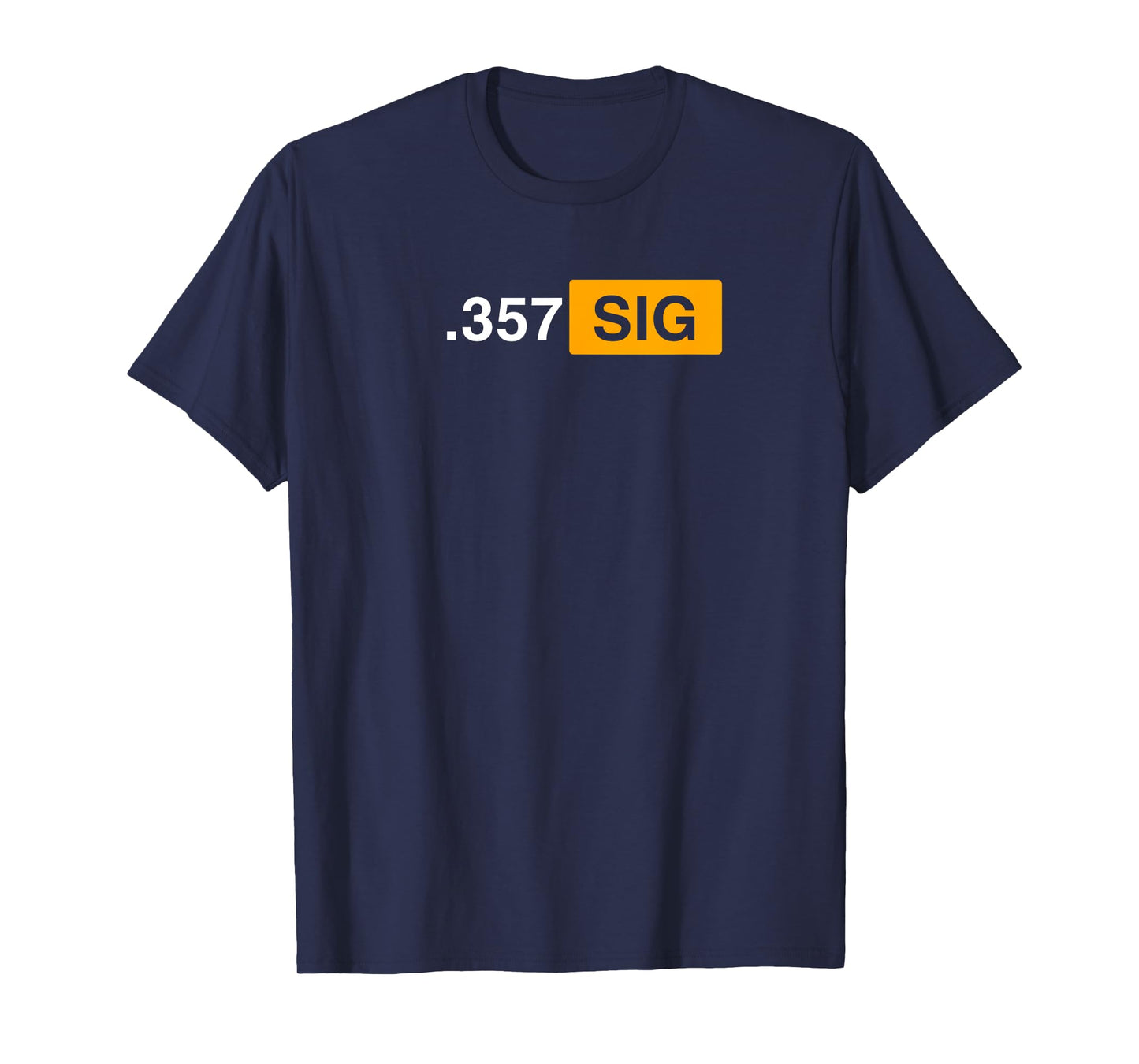 .357 SIG. Ammo - Hunting, Defense, Law Enforcement, .357 T-Shirt