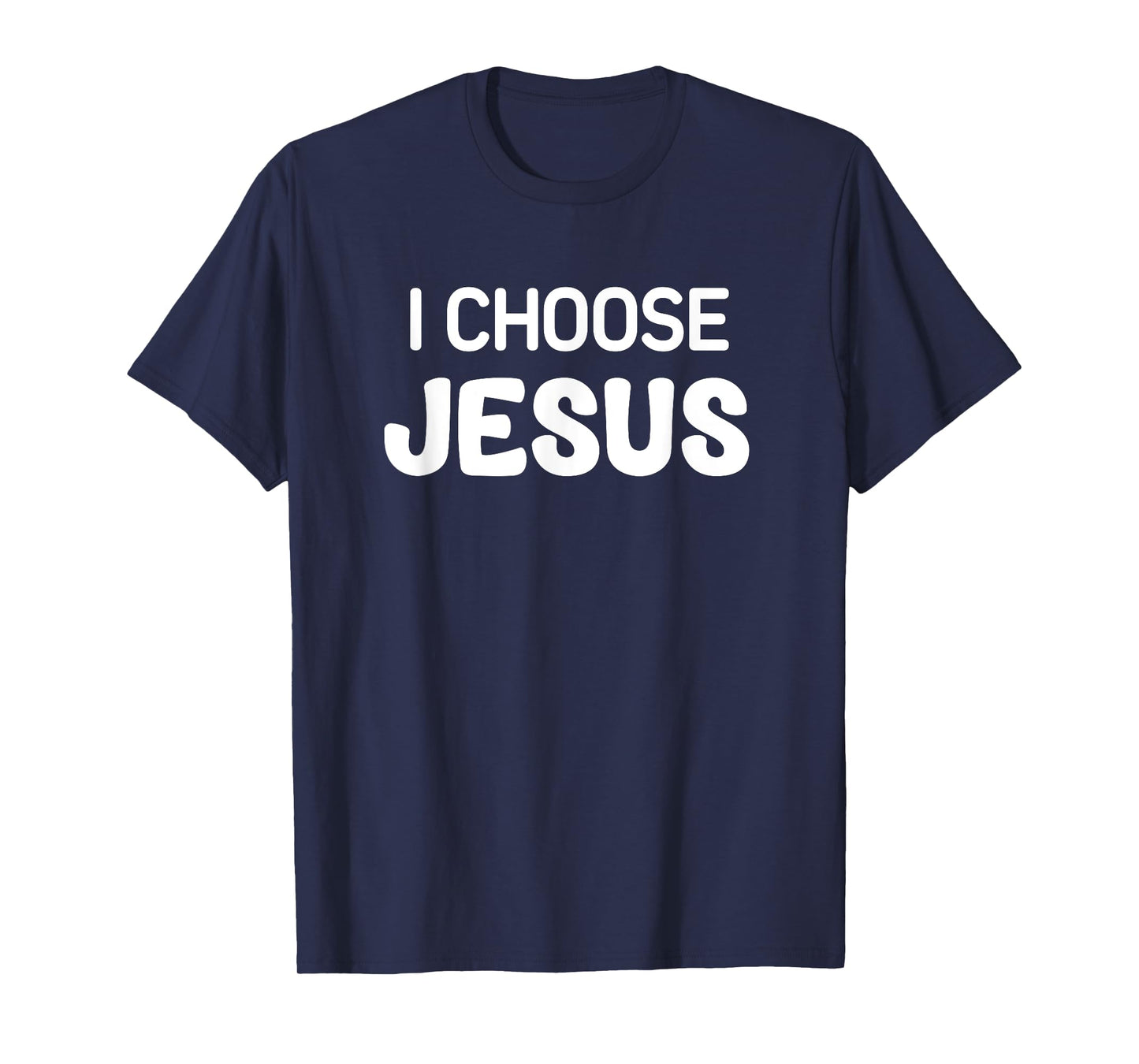 I Choose Jesus, Faith, Christian, Life Quotes T-Shirt, Small, Black