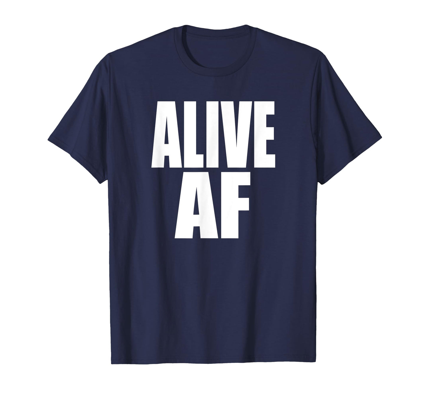 ALIVE AF Fun Motivational Health and Survivor Inspiration T-Shirt