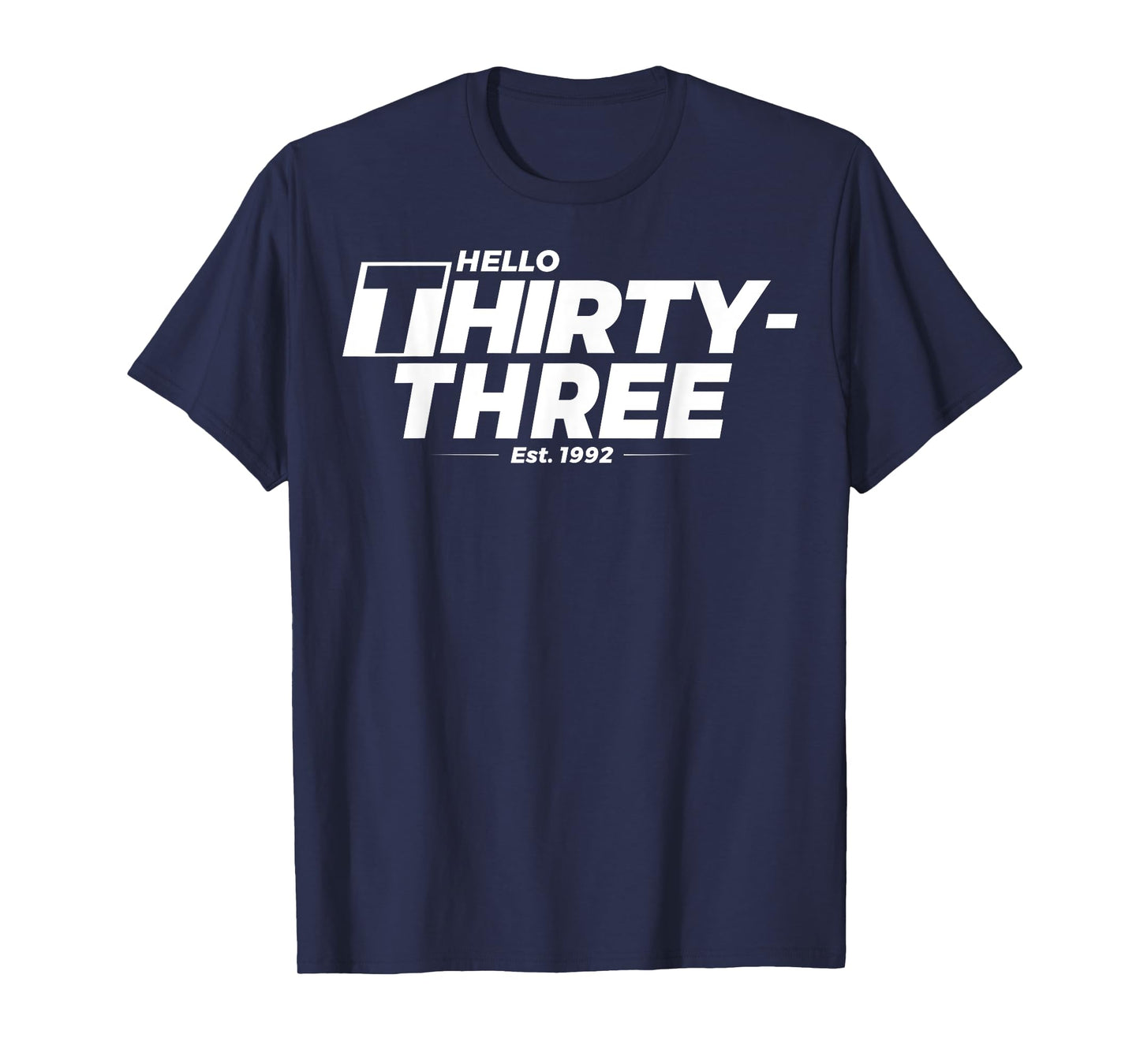 Turning 33rd Birthday - Hello Thirty-Three - est. 1992 T-Shirt