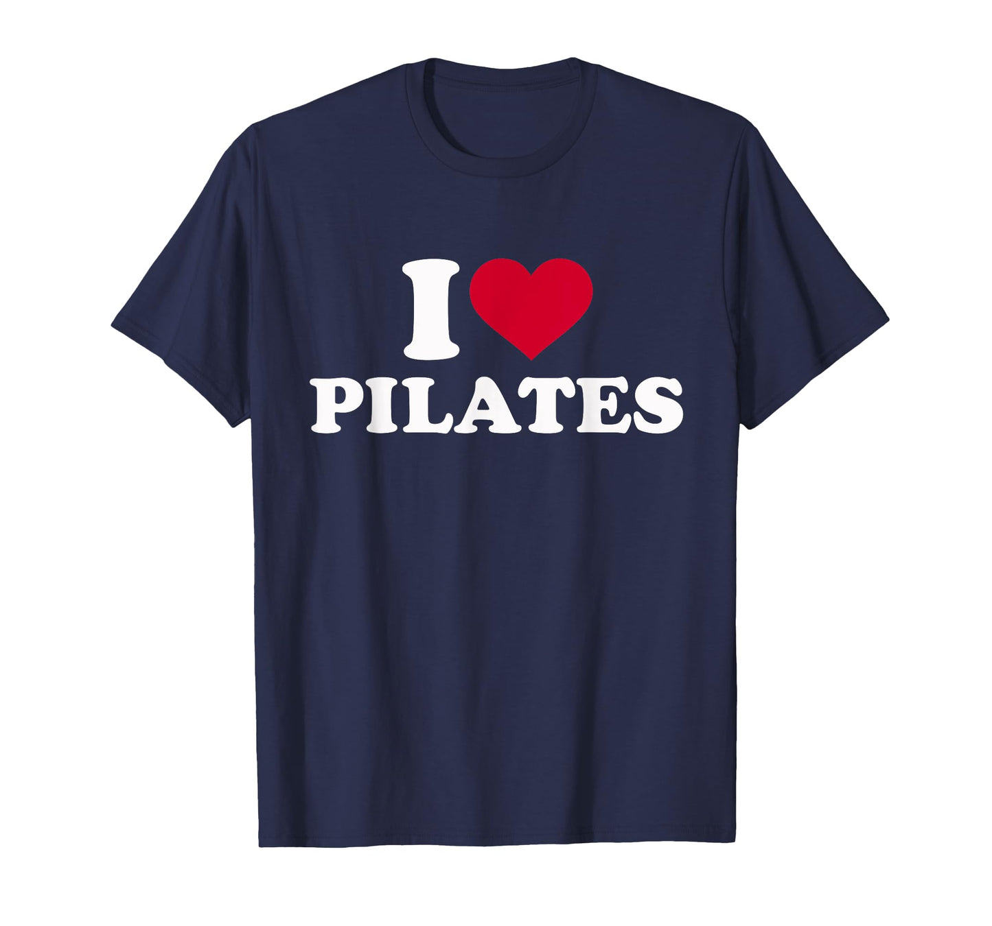 I love Pilates T-Shirt