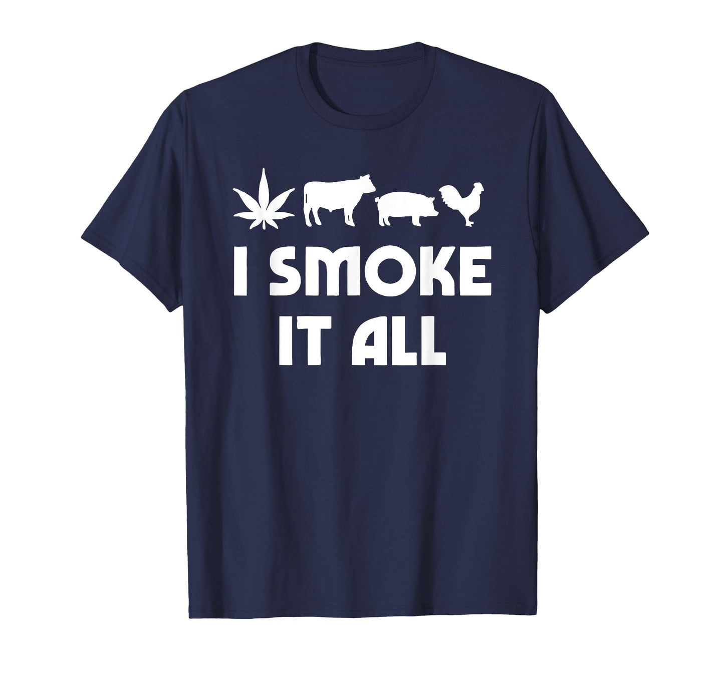 I Smoke It All Funny For Men Women T-Shirt