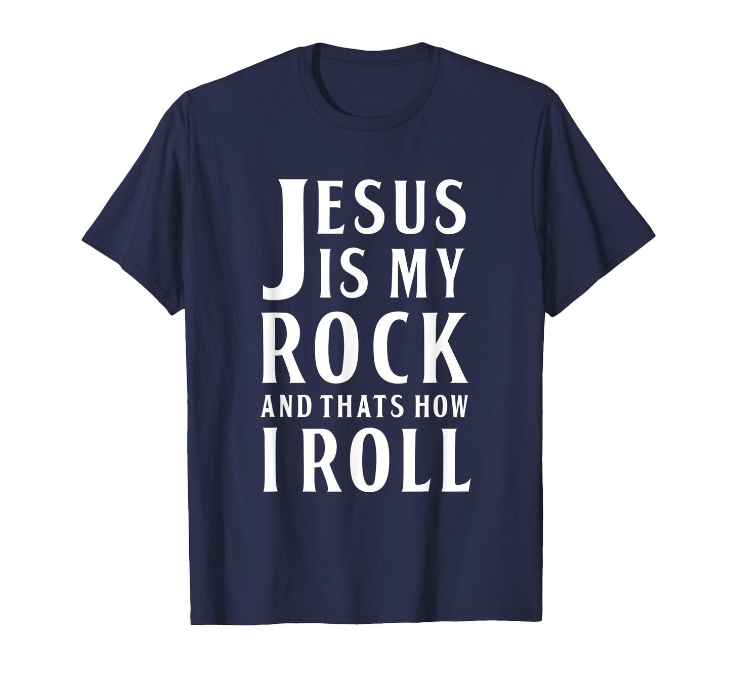 Jesus Is My Rock and Thats How I Roll T Shirt