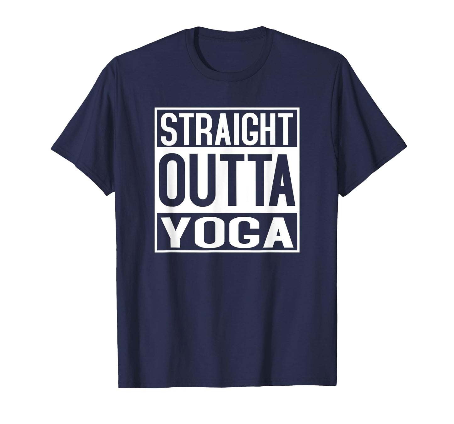 Straight Outta Yoga TShirt Shirt Funny Yogi Ashtanga Hot T-Shirt