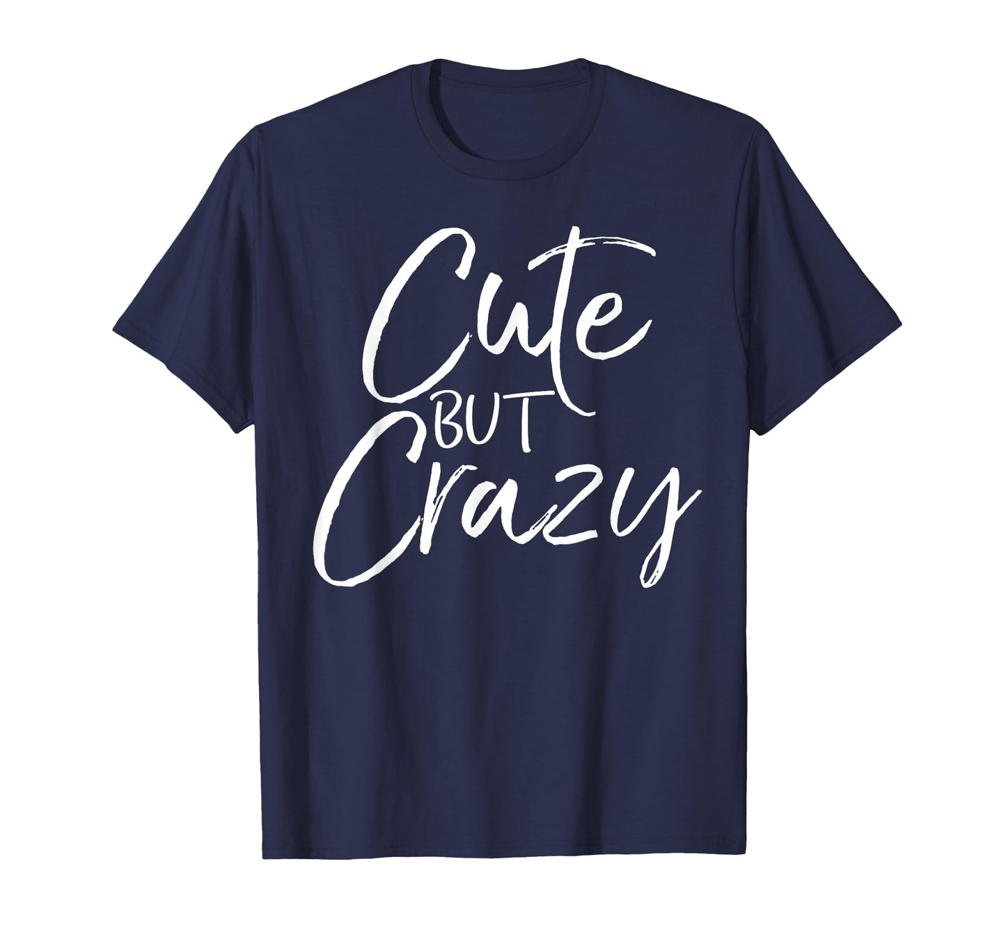 Cute But Crazy Shirt Fun Funny Vintage Girl's Tee T-Shirt