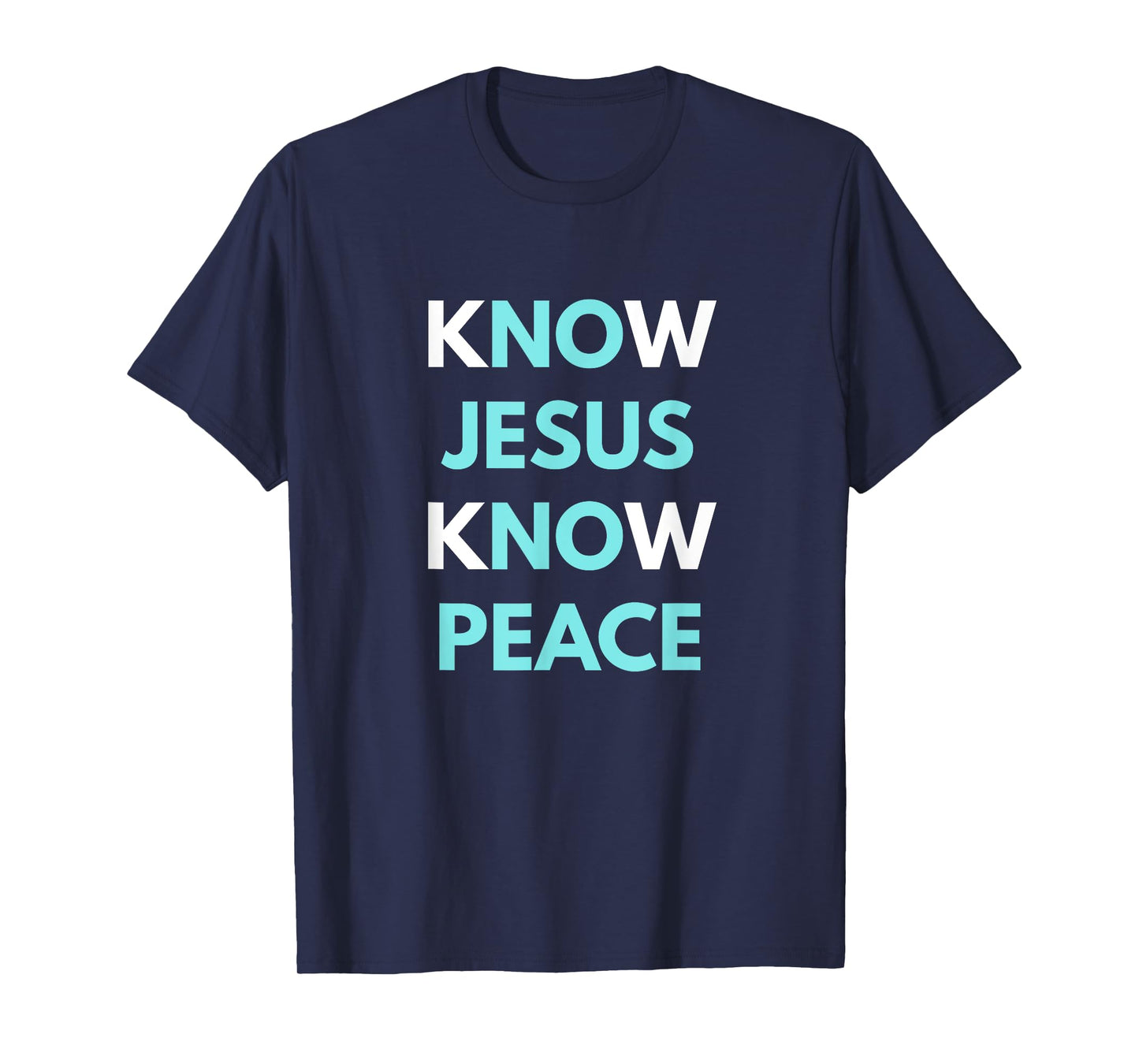 Know Jesus Know Peace t-shirt T-Shirt