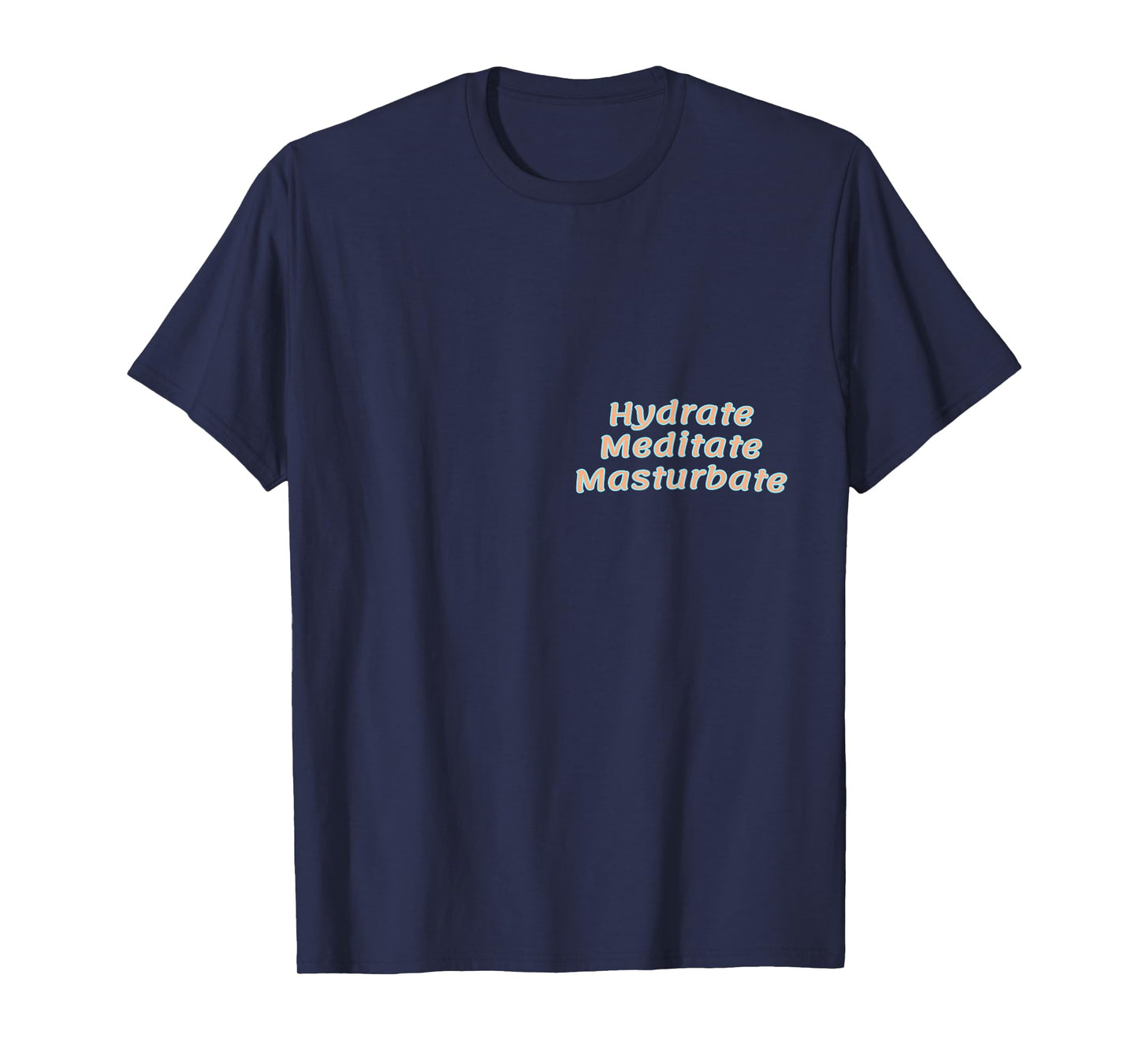HMM: Hydrate Mediate Masturbate T-Shirt