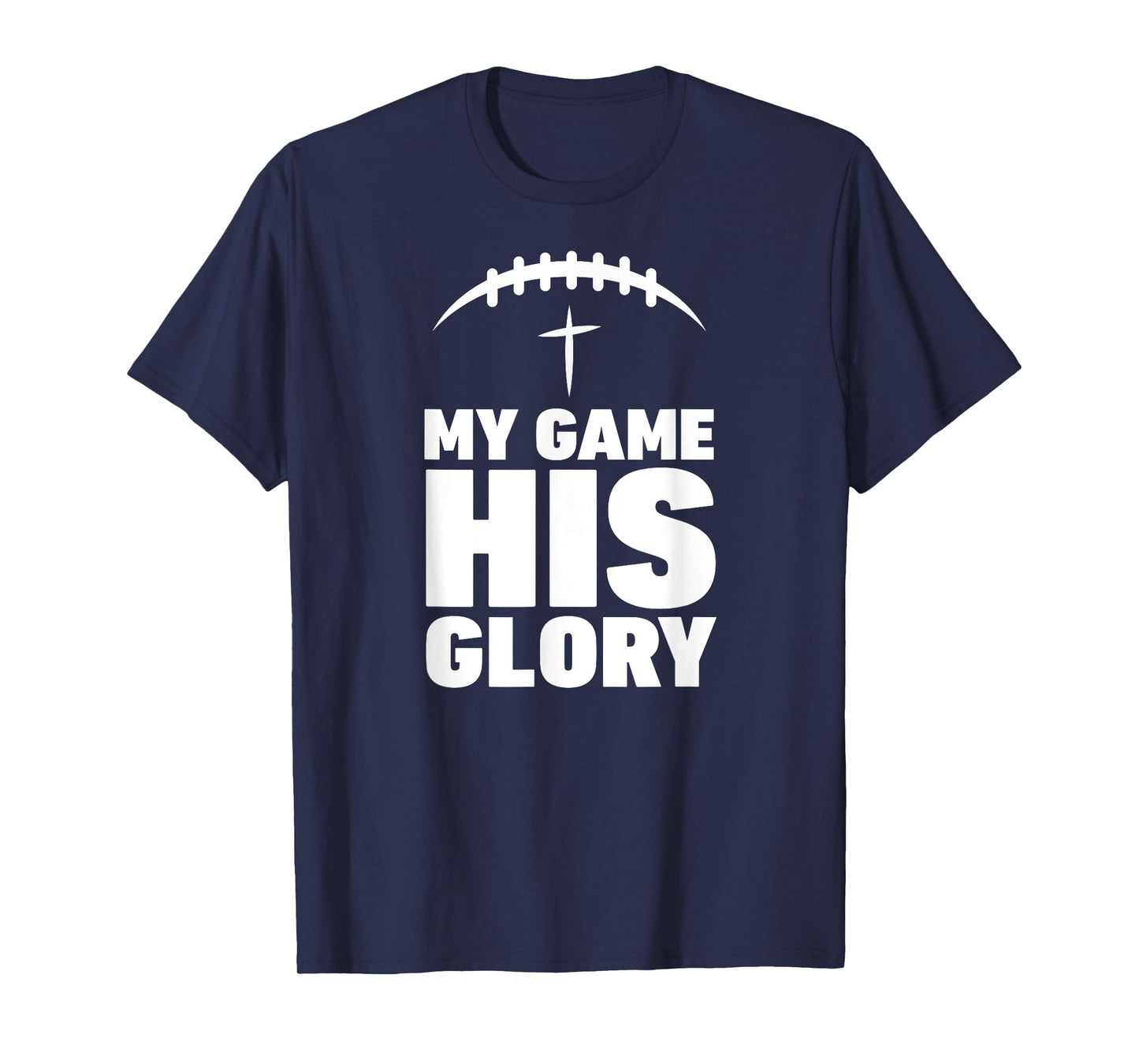 My Game his Glory Football Christian Jesus Shirt Winner Men T-Shirt
