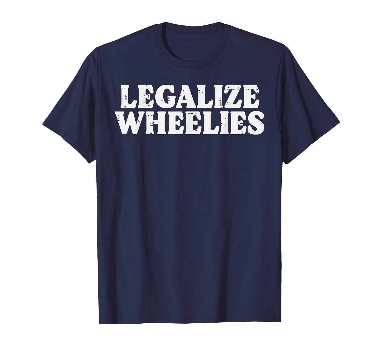 Legalize Wheelies Biker Motorcycle Motorbike Men Women Kids T-Shirt