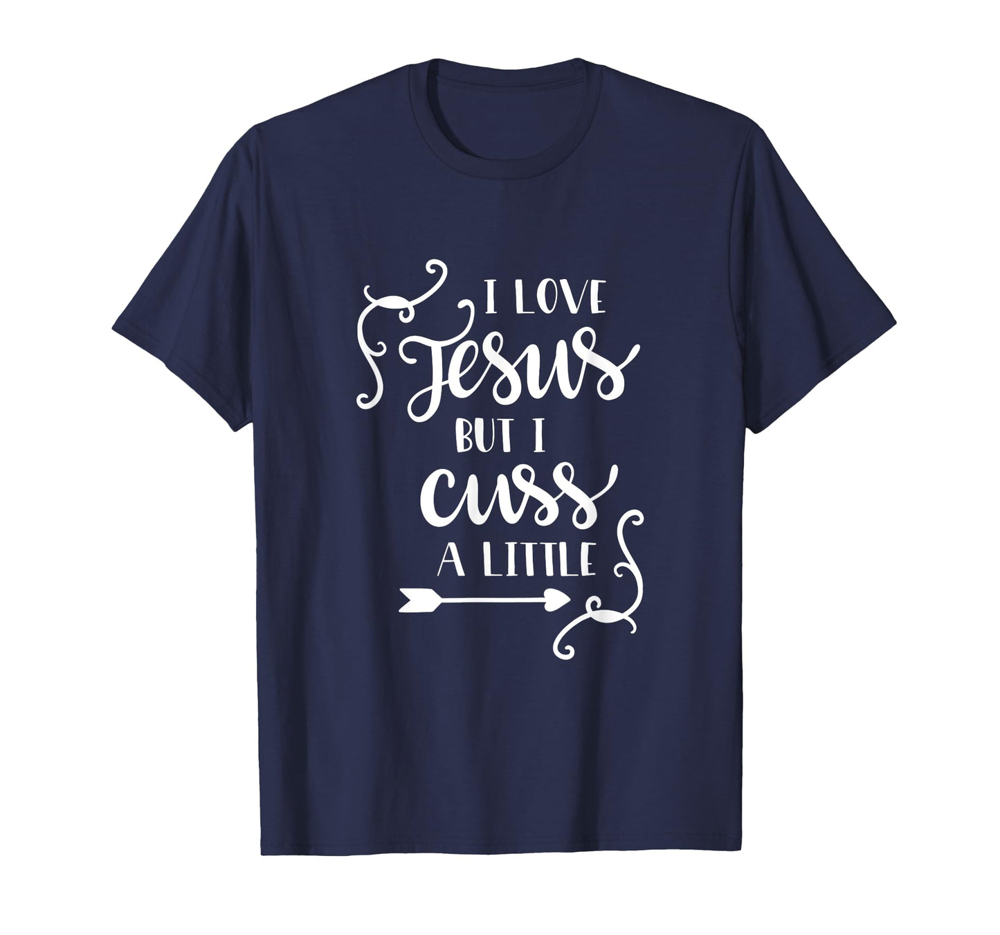 I Love Jesus But I Cuss A Little T Shirt Christian Lettering T-Shirt