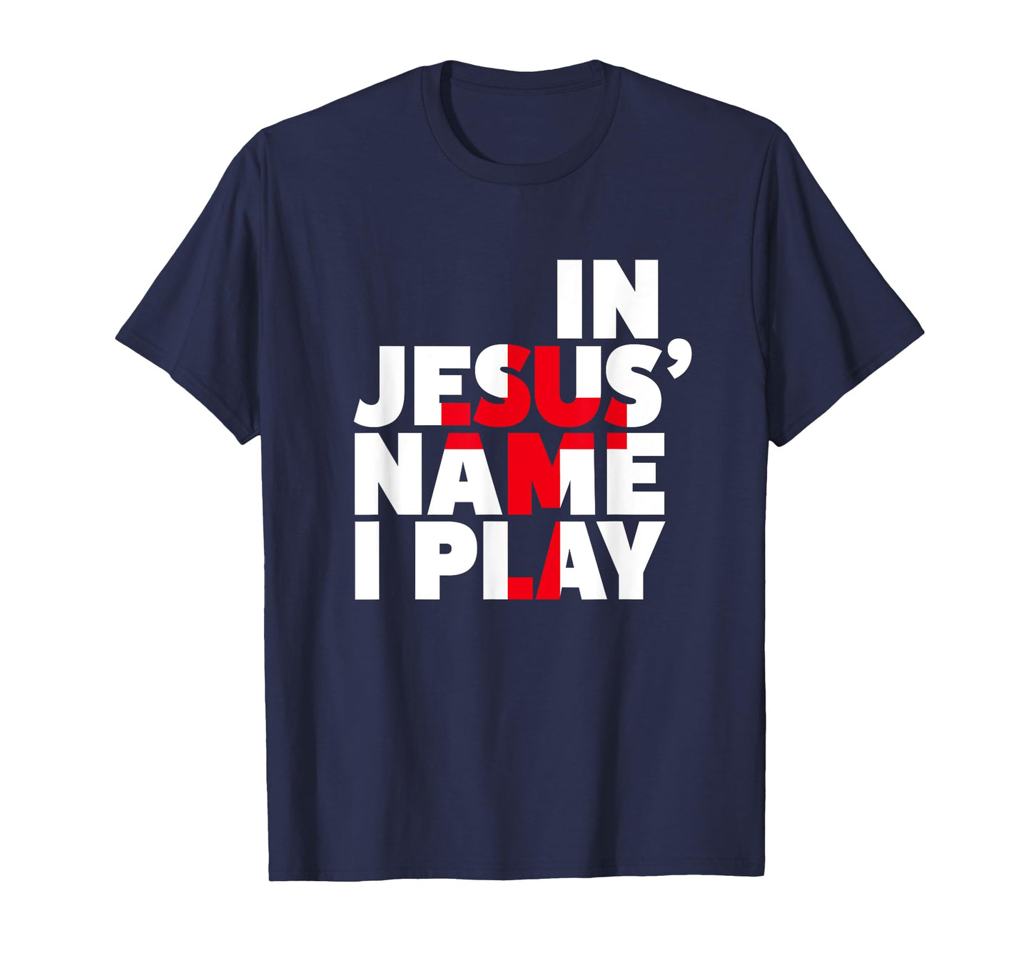 Christian Athlete Sports Shirts - In Jesus Name I Play Shirt T-Shirt