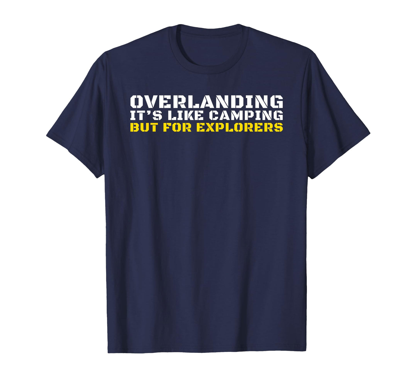 Overlanding Gear Accessories, Overlanding Gear for Truck SUV T-Shirt