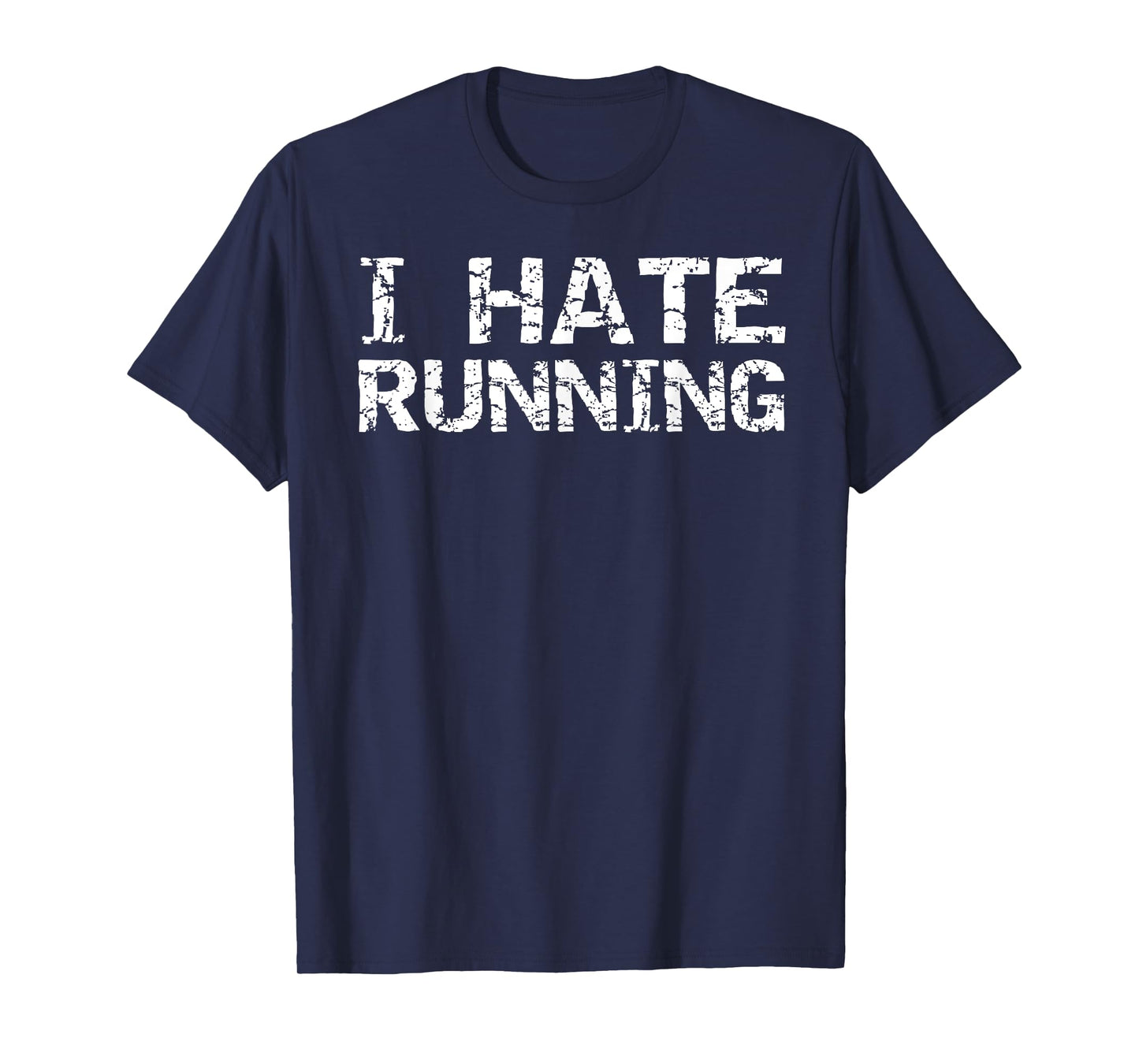 I Hate Running Shirt for Men Funny Runner Gift Run T-Shirt T-Shirt