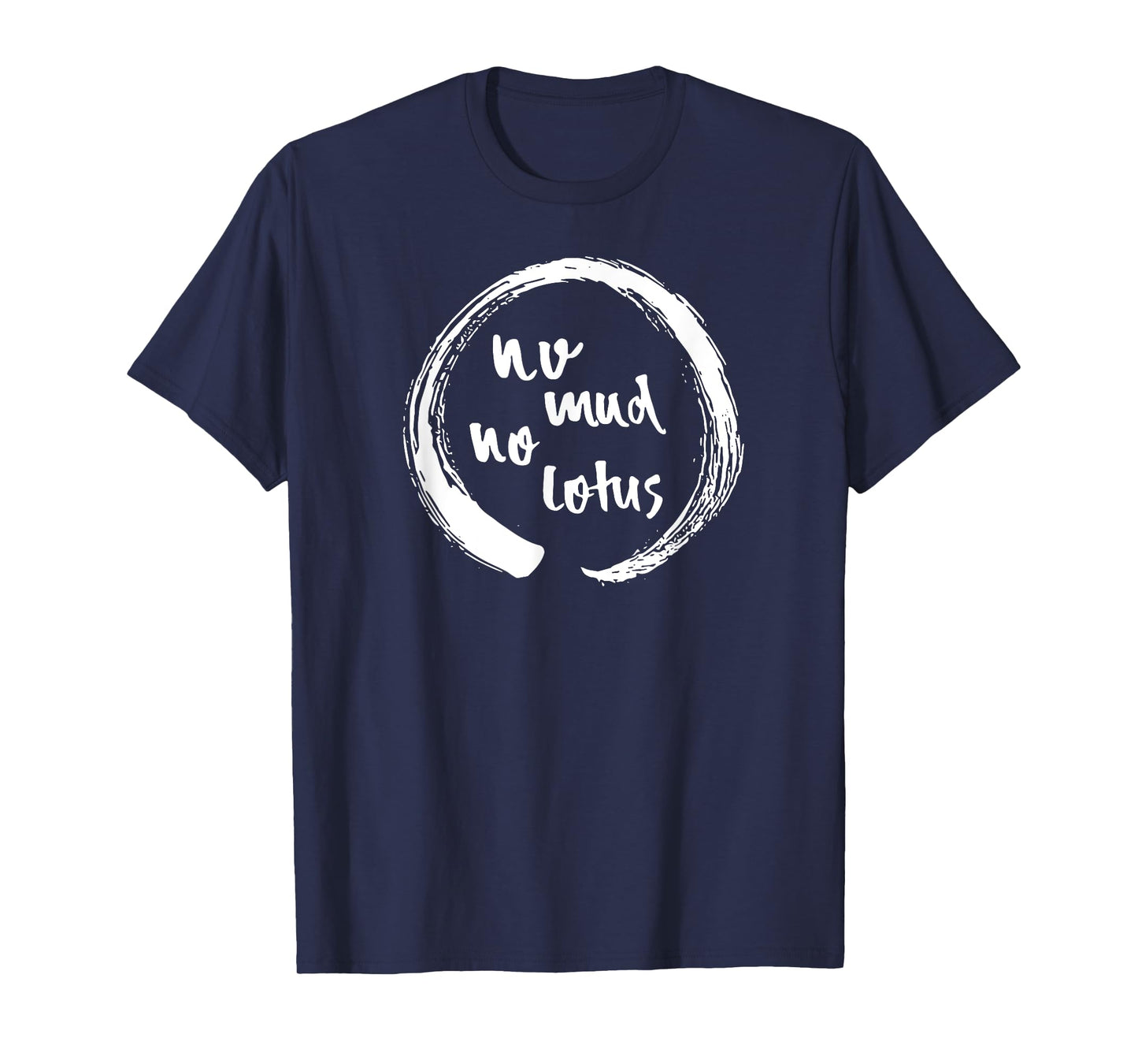No Mud No Lotus Enso, Mindfulness & Meditation Enso Gift T-Shirt