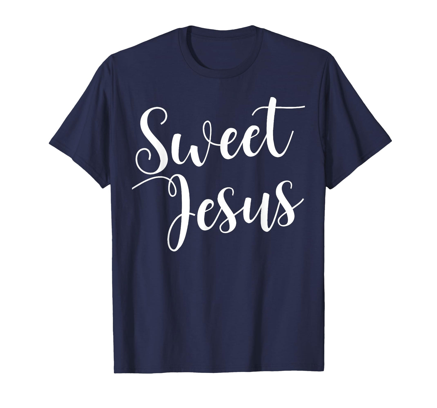 Sweet Jesus T-Shirt sweet jesus tee T-Shirt