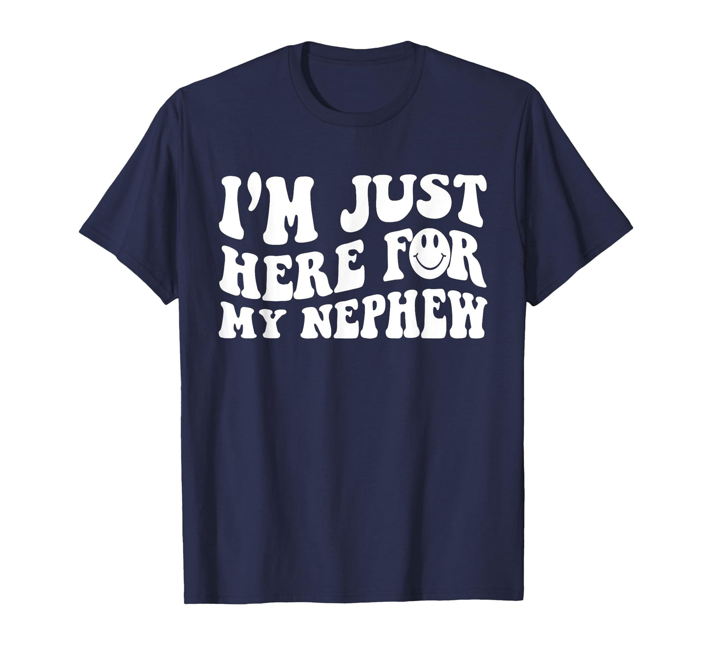 Funny Face I'm Just Here For My Nephew, Cute Aunt Gift Women T-Shirt