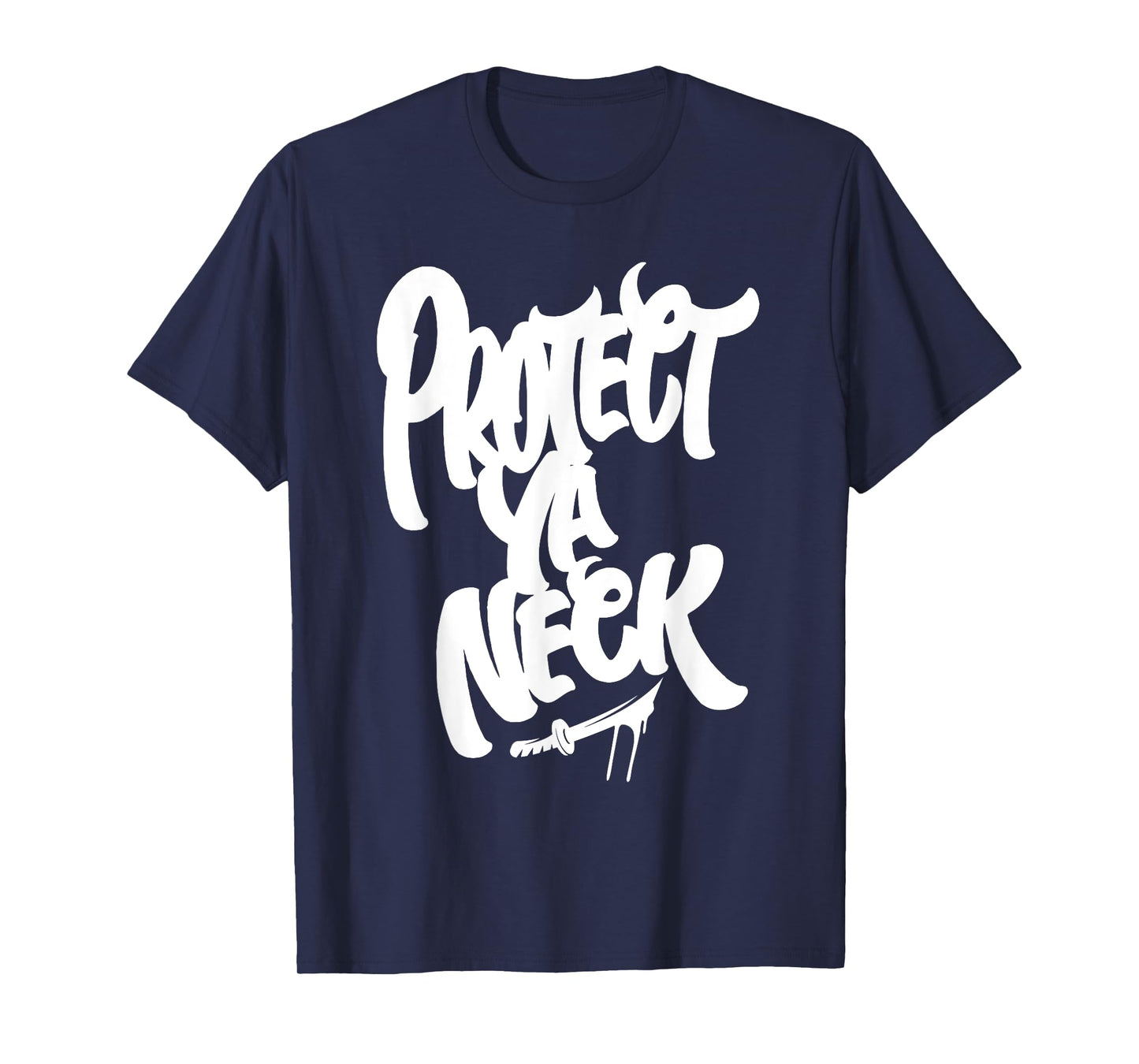Protect Ya Neck Hip Hop Old School Rap Music Lover T-Shirt