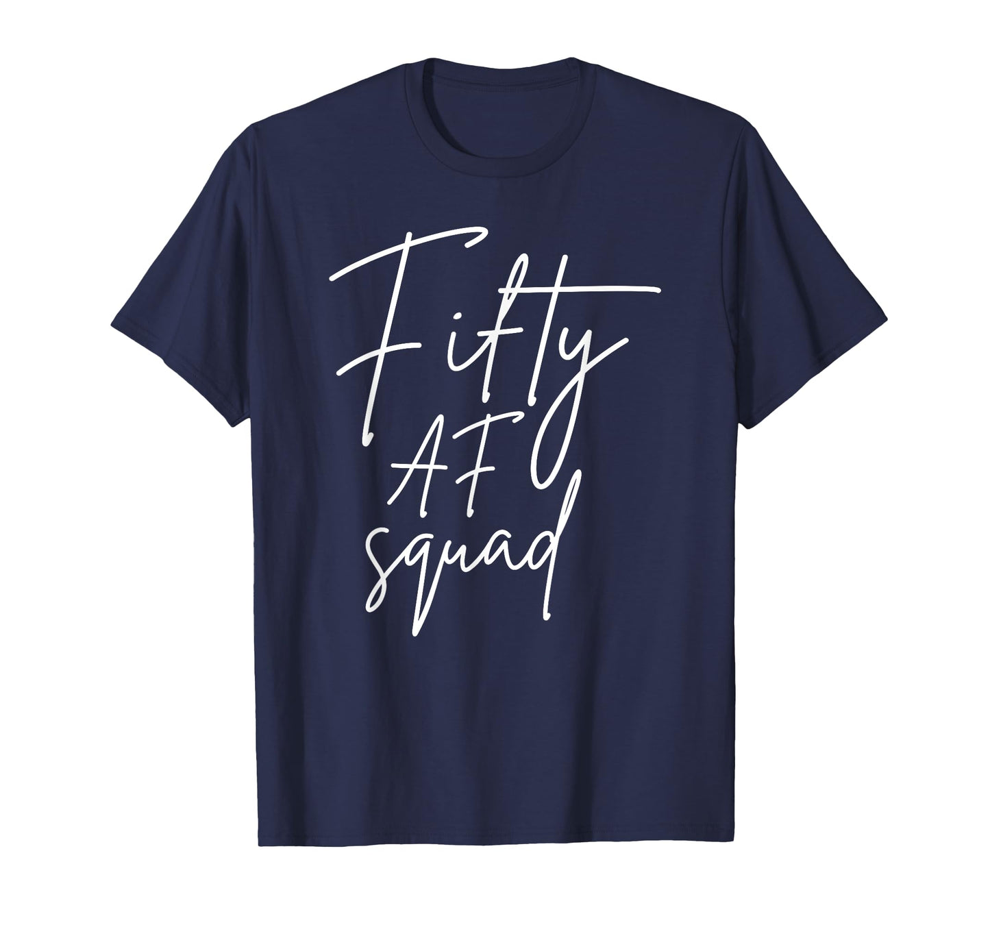 Fifty AF Squad 50th Bday Turning 50 Party 50th Birthday T-Shirt