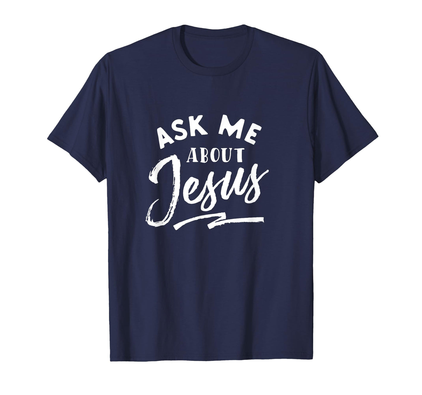 Christian T Shirt Ask me about Jesus T-Shirt