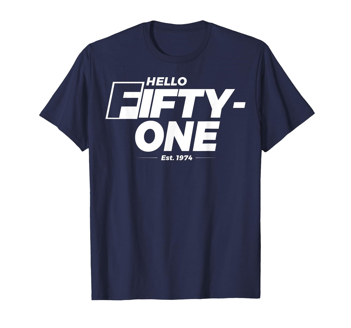 Turning 51st Birthday - Hello Fifty-One - est. 1974 T-Shirt