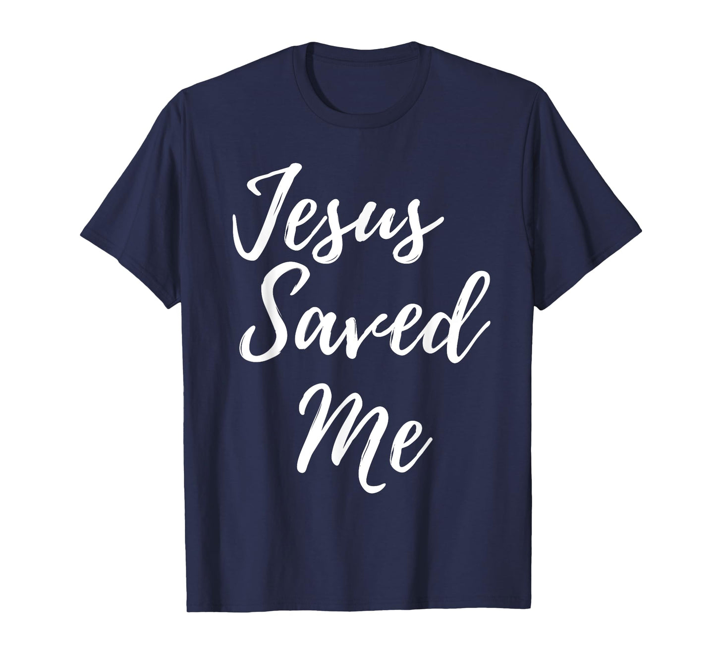 Jesus Saved Me Tshirt T-Shirt