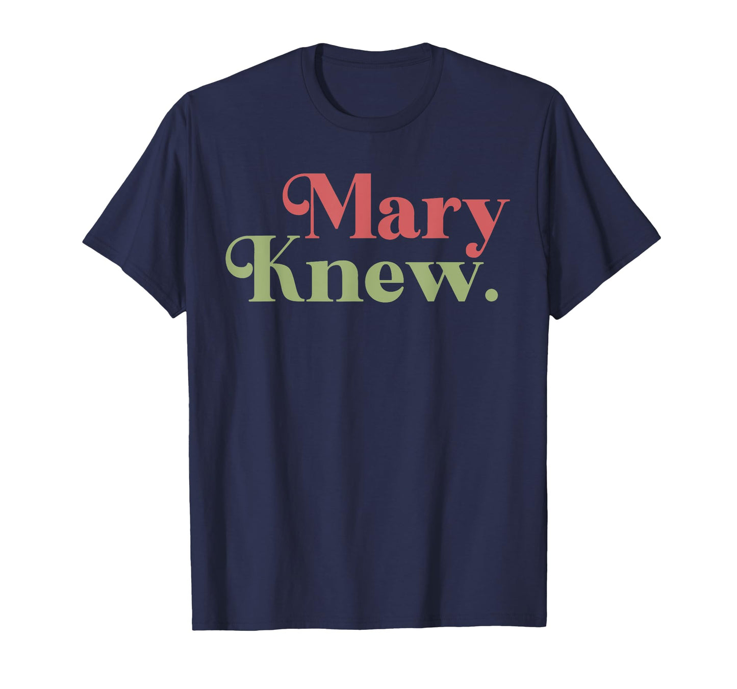 Mary Knew Christmas T-Shirt