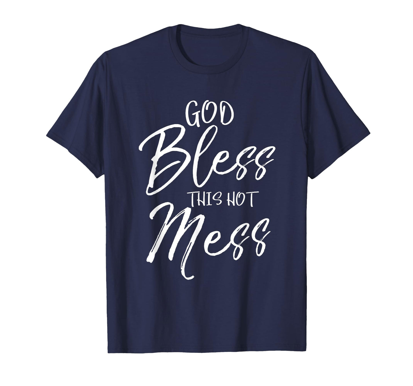 God Bless This Hot Mess Shirt Cute Funny Christian T-Shirt T-Shirt