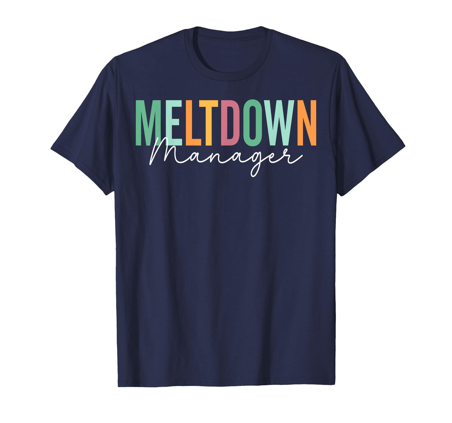Meltdown Manager - Behavior Technician Analyst RBT Gifts T-Shirt
