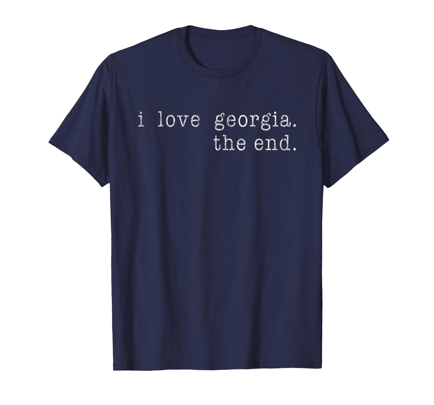 I Love Georgia Love Georgia Home Georgia Roots T-Shirt