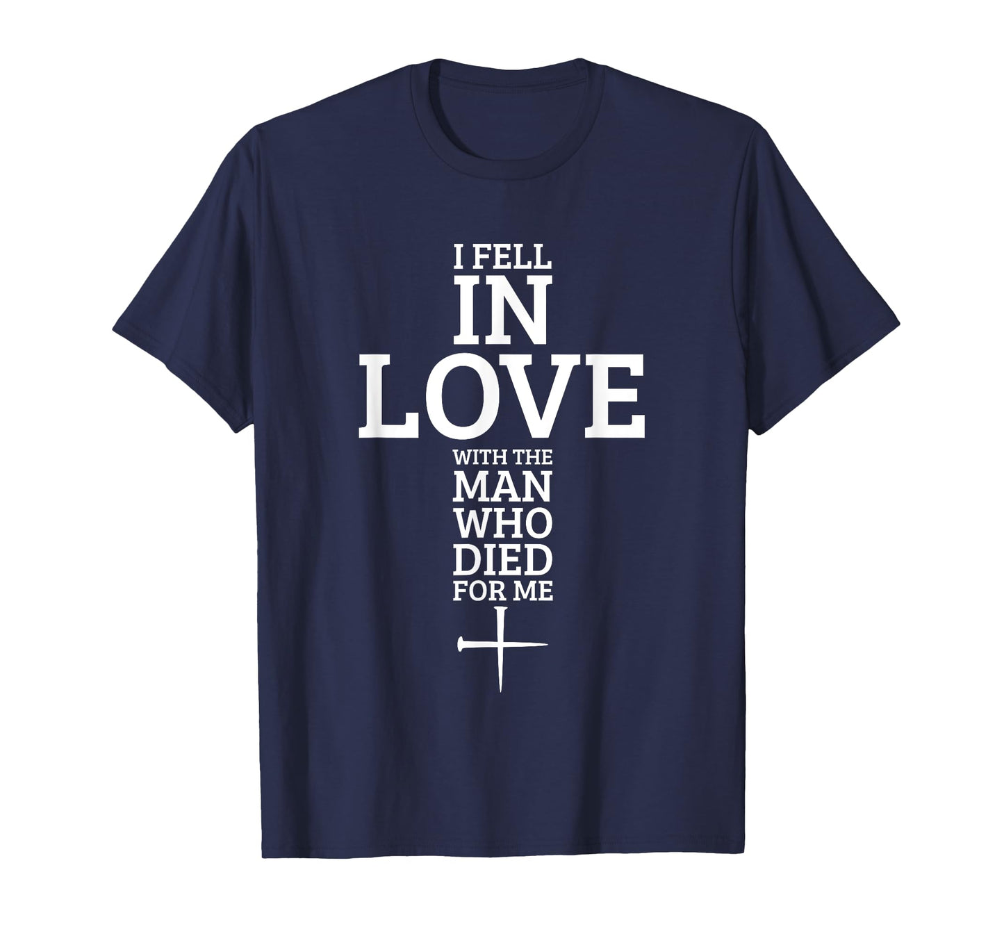I Fell In Love With The Man Who Died For Me T-Shirt T-Shirt