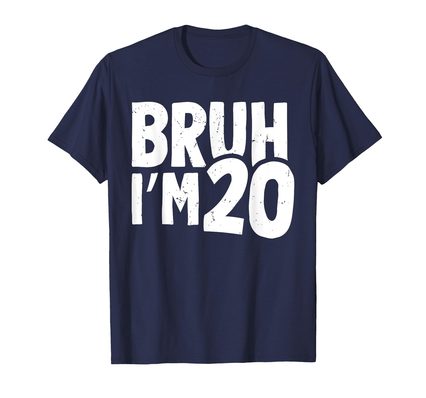 20th Birthday Shirt Boy Bruh I’m 20 Years Old Twenty Bday T-Shirt