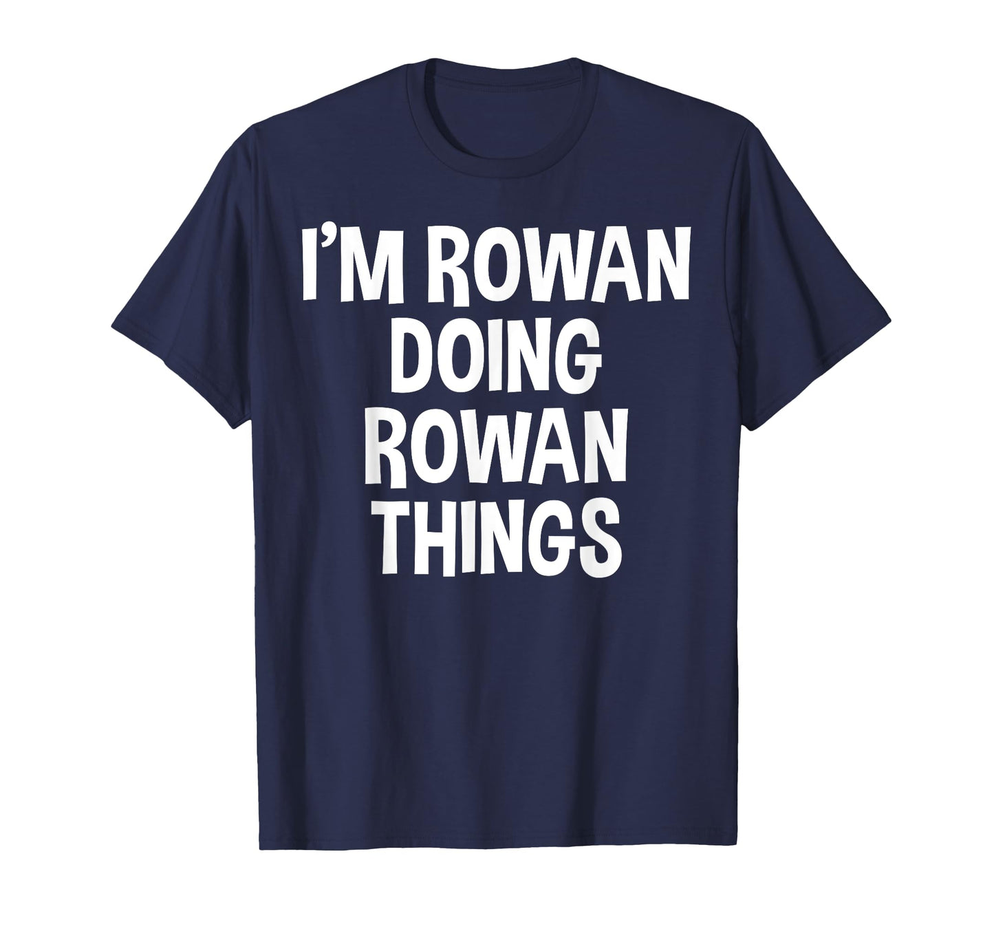 I'm Rowan Doing Rowan Things Funny Saying T-Shirt