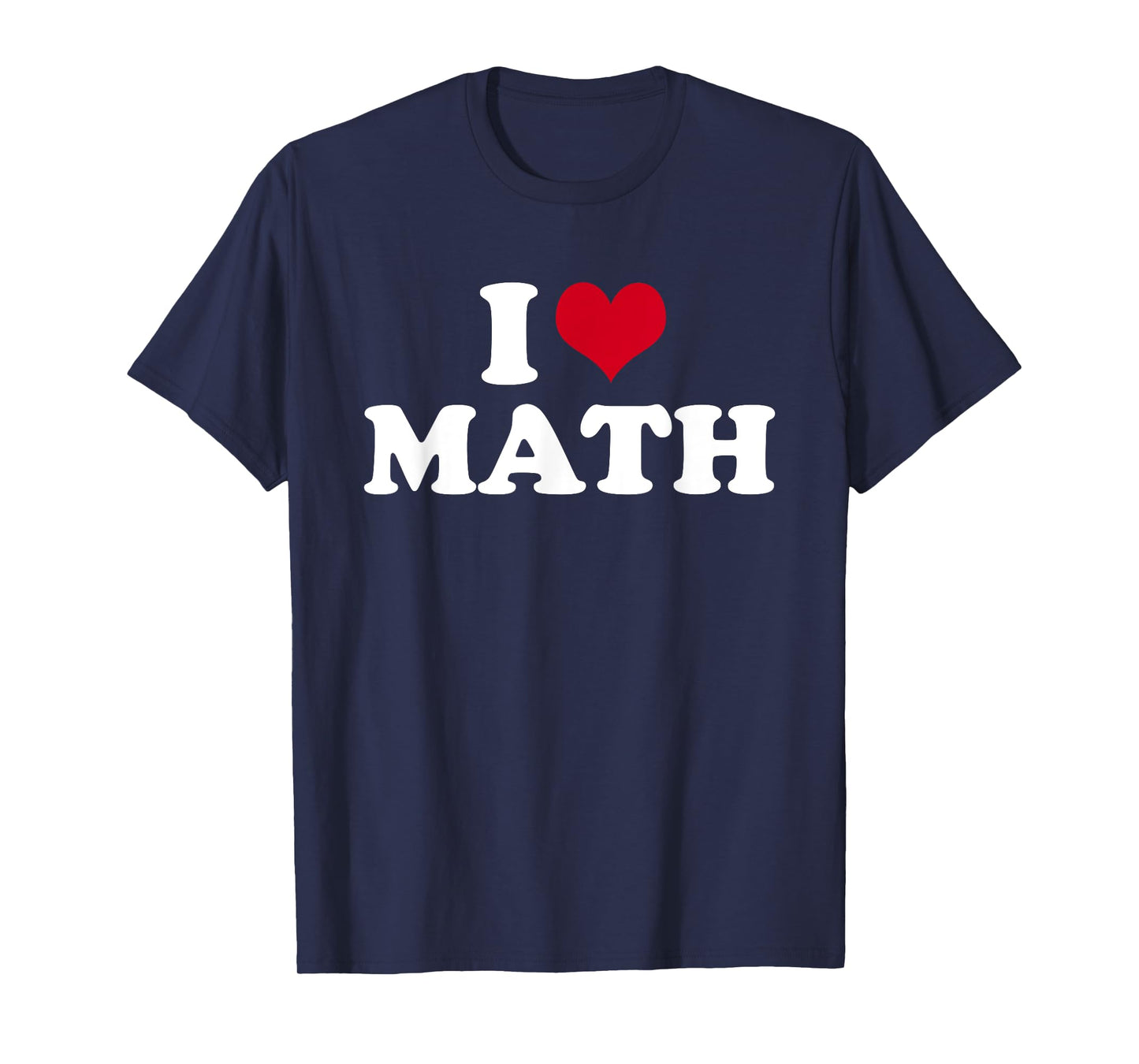 I Love Math T-Shirt