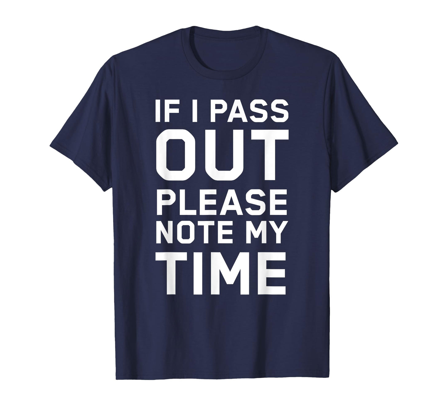 If I Pass Out Please Note My Time Funny Gym Shirt Training
