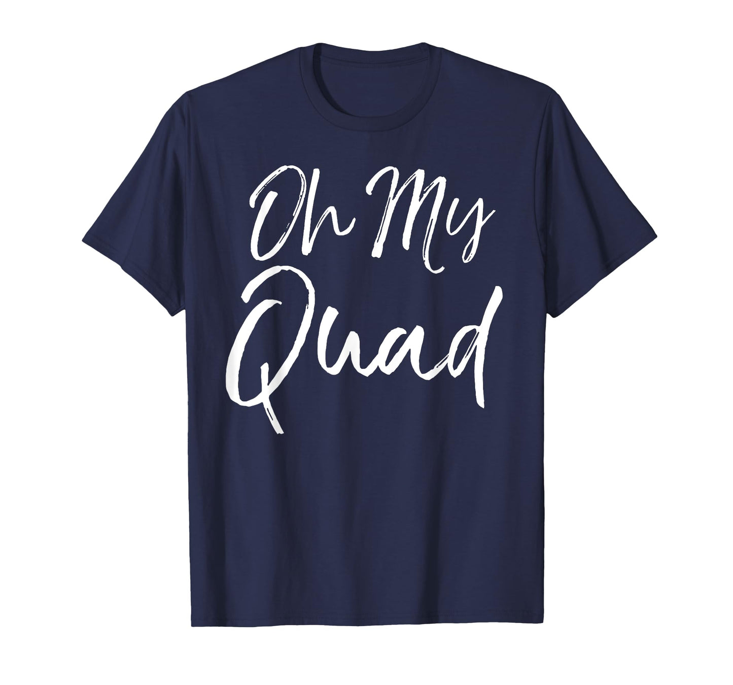 Funny Workout Oh My God Pun Quote for Women Oh My Quad T-Shirt