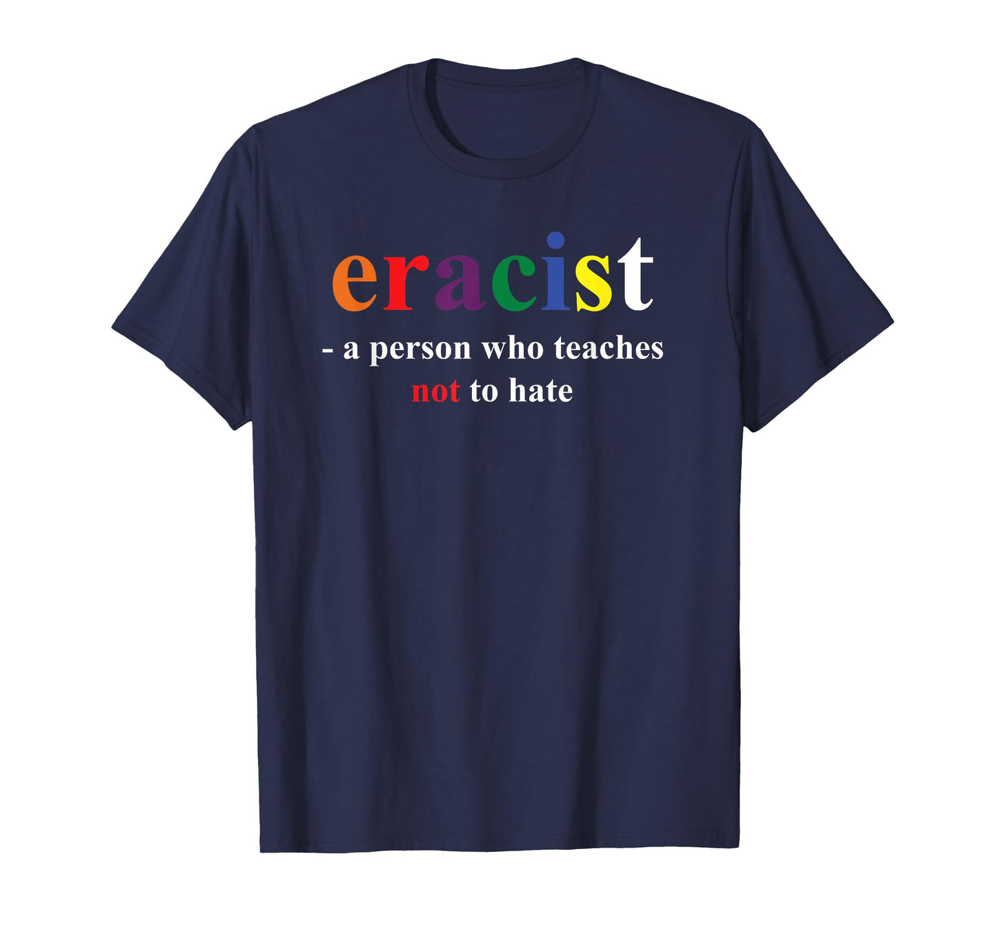 Erase Hate Teach Love Human Freedom Tee T-Shirt