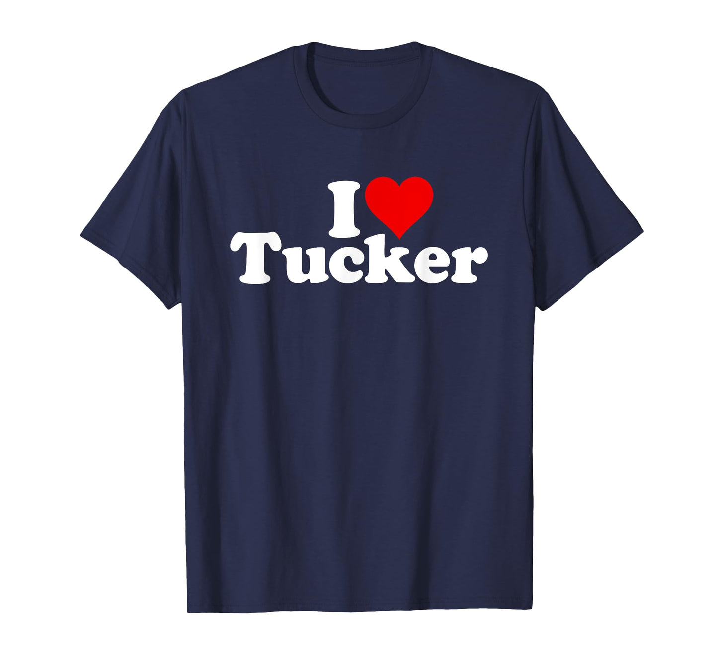 I LOVE HEART TUCKER TUCK T-Shirt