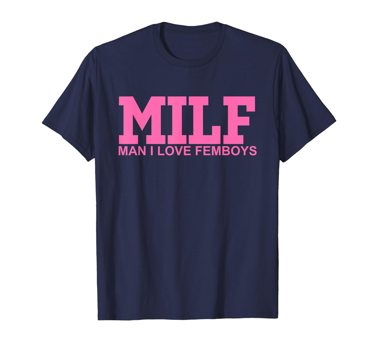 M.I.L.F Man I Love Femboys Apparel T-Shirt