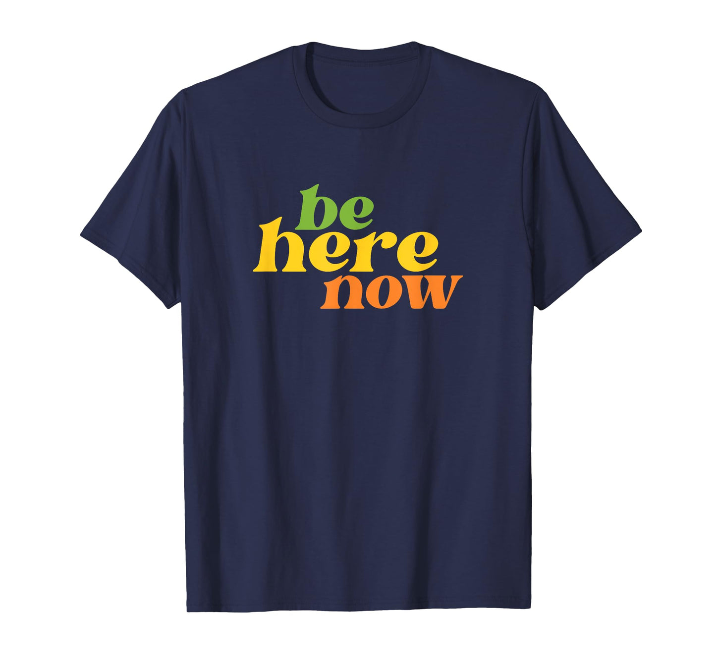Streetwear Be Here Now Yoga Boho Retro Hippie Positive T-Shirt