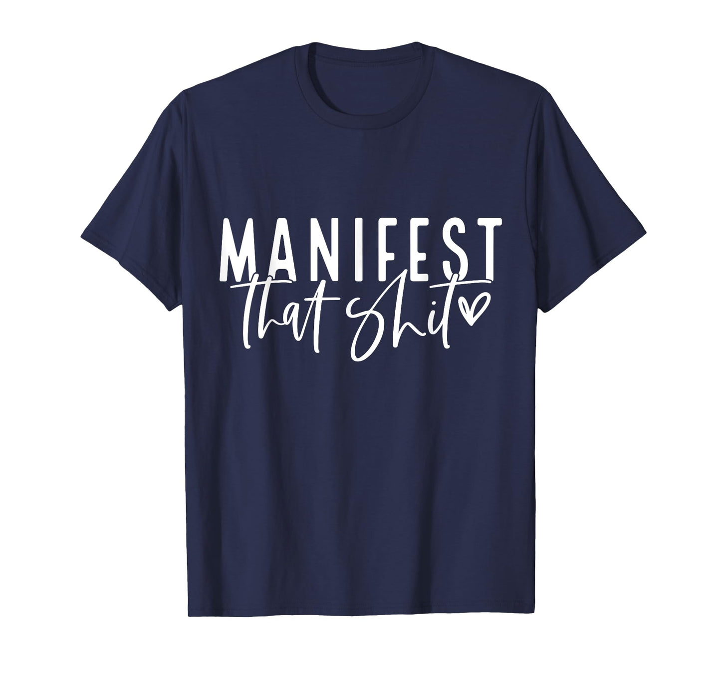 Manifest That Shit Law Of Attraction Yoga Meditation Health T-Shirt