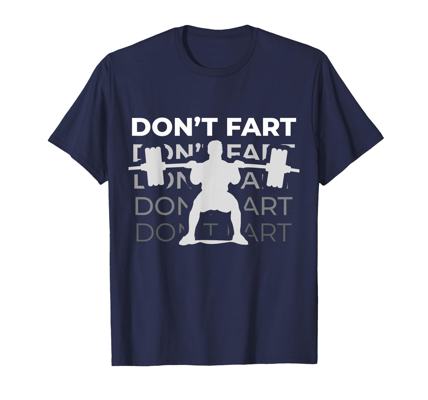 Don't Fart Funny Fitness Weight Squats Gym Workout Trainer T-Shirt