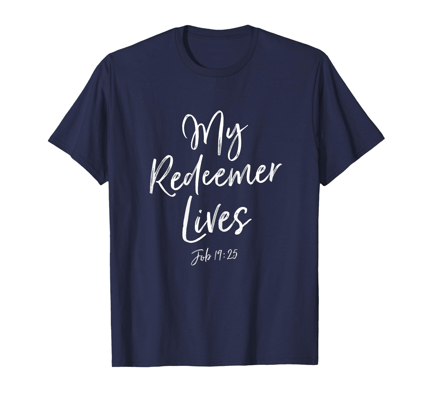 My Redeemer Lives Deluxe Christian Bible Verse T-Shirt