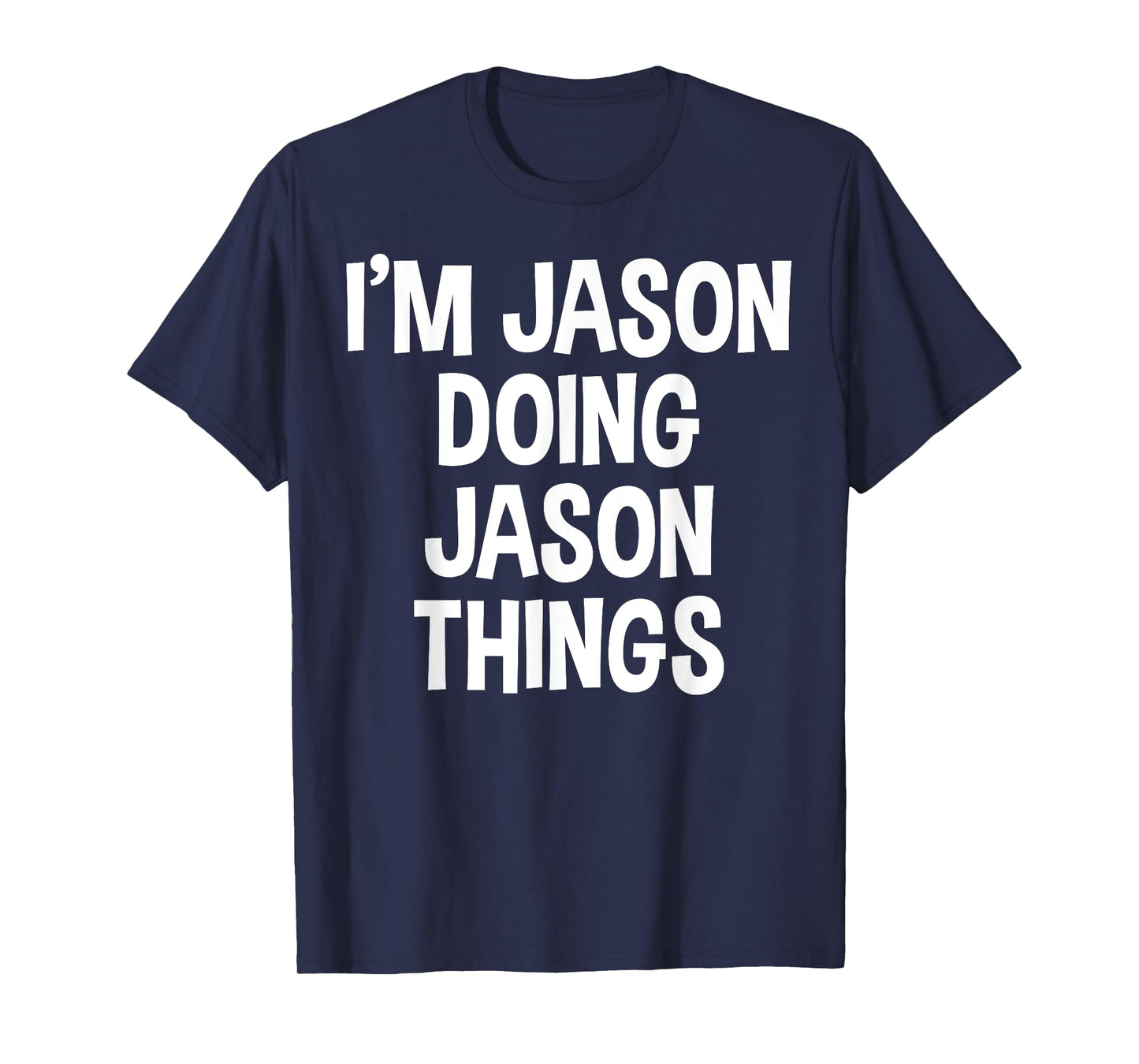 I'm Jason Doing Jason Things Funny Saying T-Shirt