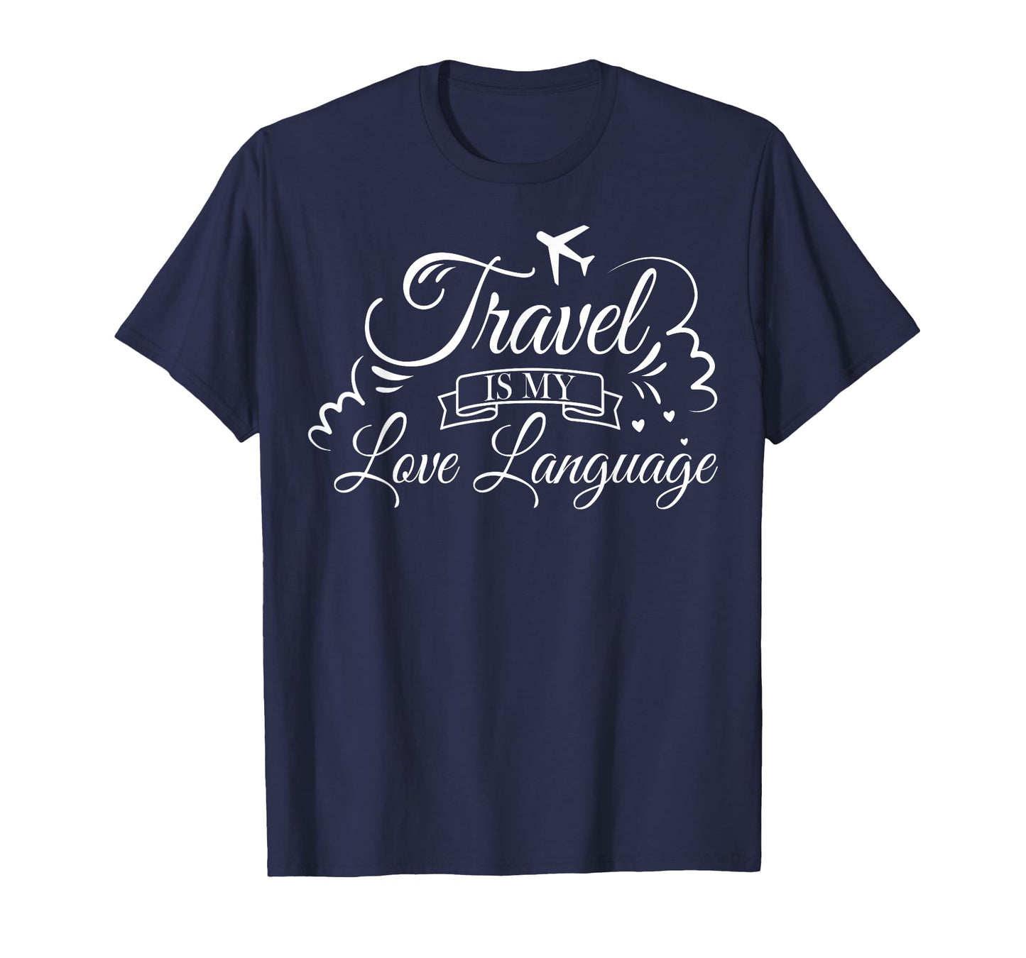 World Travelling Traveler Gifts - Travel Is My Love Language T-Shirt