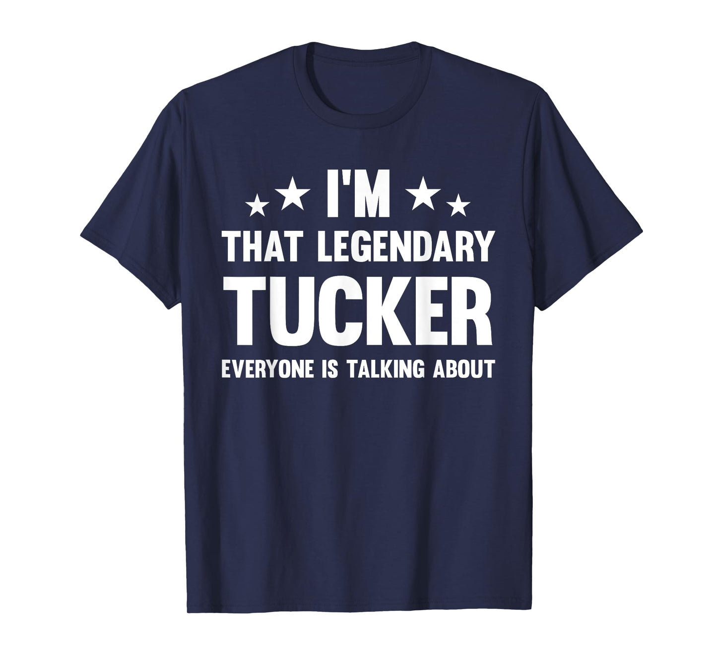 Tucker Personal First Name I'm That Legendary Funny Tucker T-Shirt, Small, Black