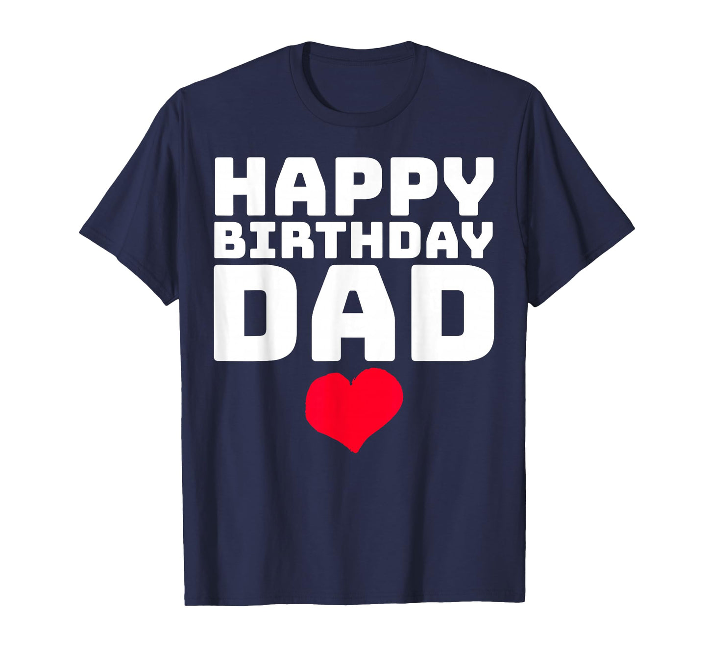 Happy Birthday Dad T-Shirt
